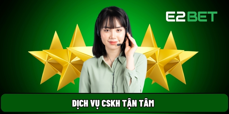 Dịch vụ CSKH tận tâm