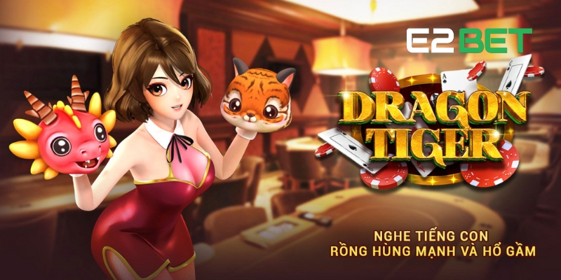 Rồng Hổ E2BET – Tựa Game Bài Siêu Tốc Được Ưa Chuộng 2 Cách chơi cơ bản của Rồng Hổ E2BET